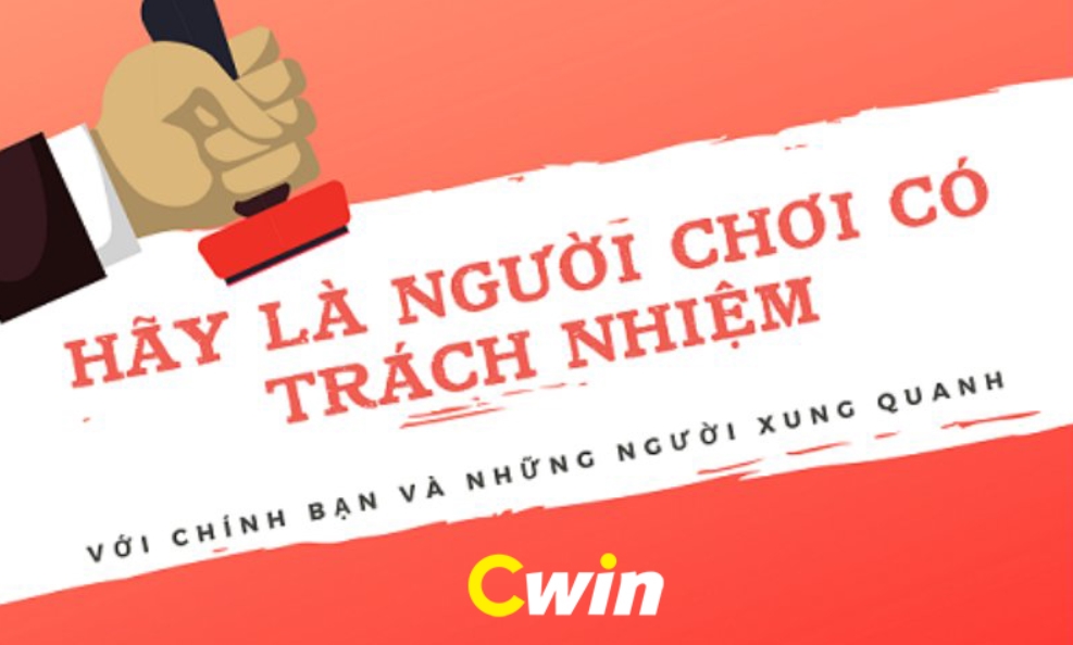 Vì sao chơi có trách nhiệm là yêu cầu không thể thiếu tại Cwin?