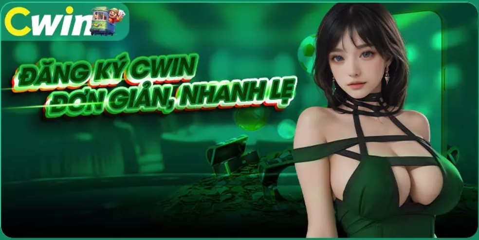 Quy trình đăng ký cwin với 03 bước đơn giản nhất