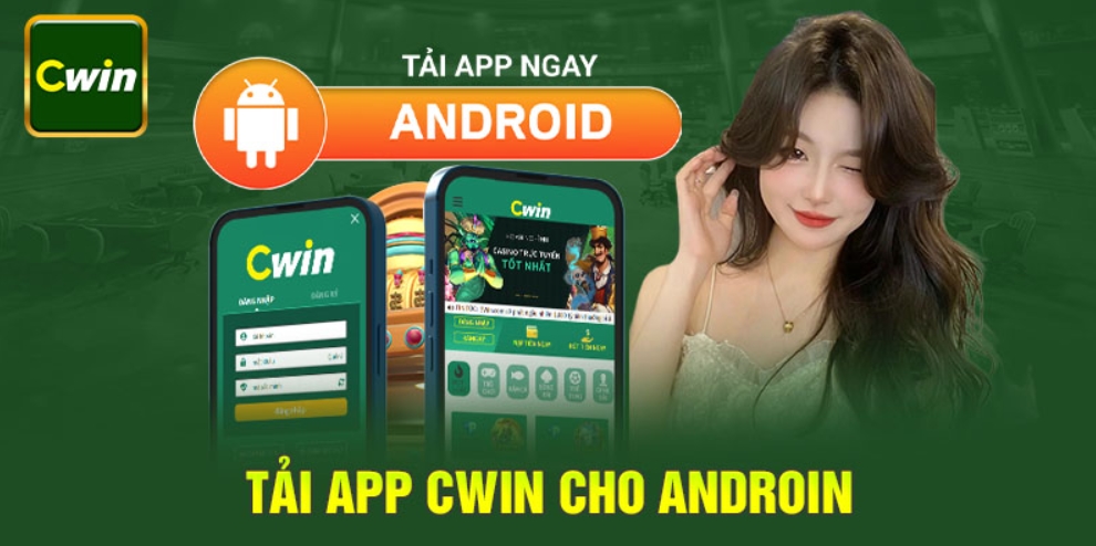 Khám phá các bước tải & cài đặt cwin với Android